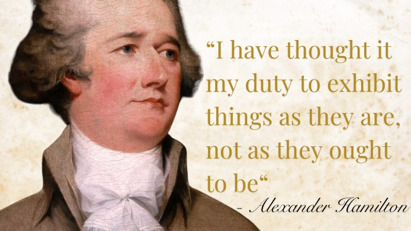 Portrait of Alexander Hamilton with the quote that still resonate today